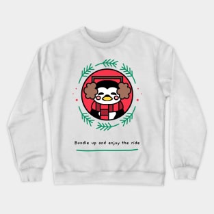 Bundle up and enjoy the ride Crewneck Sweatshirt